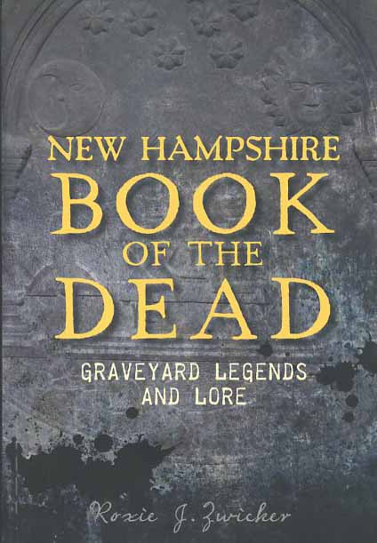 New Hampshire Book of the Dead: Graveyard Legends and Lore